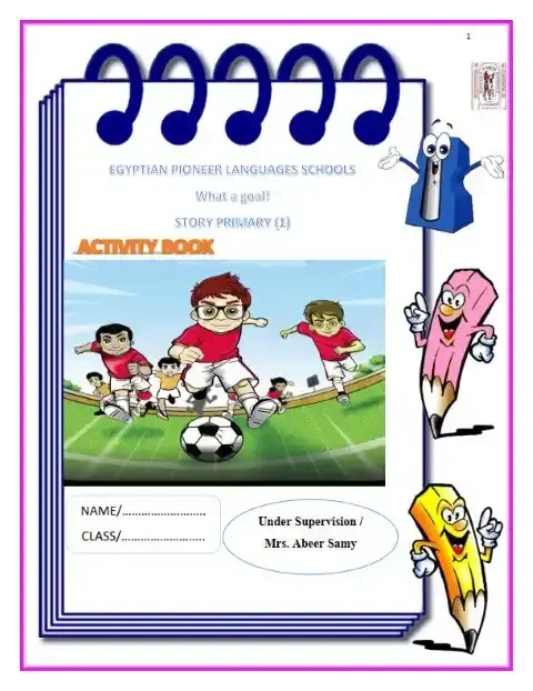 Story Booklet (What a goal) Pr.1 First term 2026